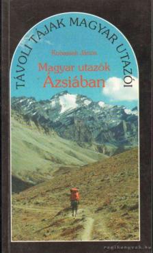 Kubassek János - Magyar utazók Ázsiában [antikvár]