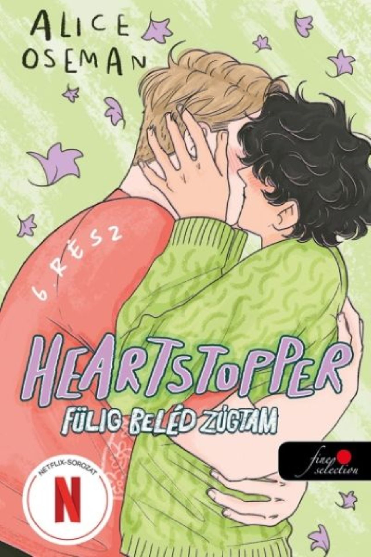 Alice Oseman - Heartstopper - Fülig beléd zúgtam