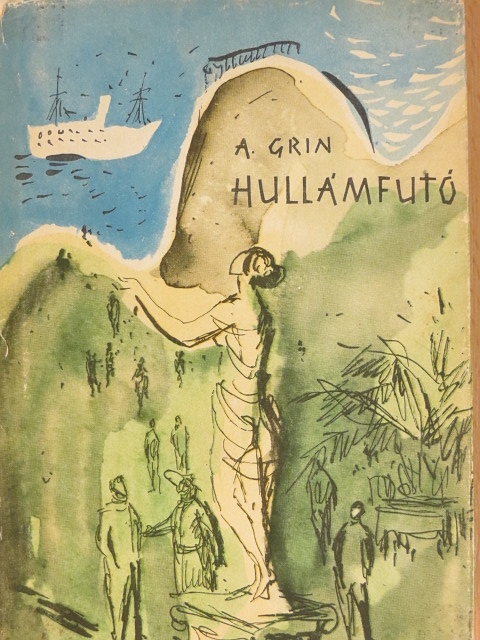Alekszandr Grin - Hullámfutó [antikvár]