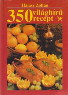 Halász Zoltán - 350 világhírű recept [antikvár]
