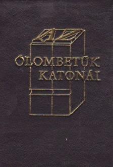 Mautner József - Az ólombetűk katonái [antikvár]