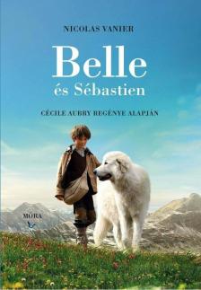 Nicolas Vanier - Belle és Sebastien [antikvár]