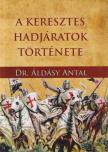 Áldásy Antal - A keresztes hadjáratok története [antikvár]