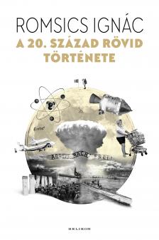 Romsics Ignác - A 20. század rövid története [eKönyv: epub, mobi]