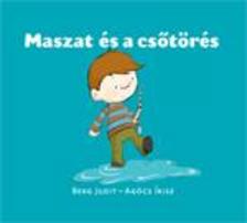 Berg Judit - Agócs Írisz - Maszat és a csőtörés