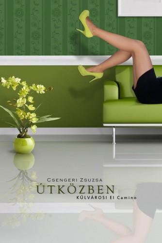 Csengeri Zsuzsa - Útközben - Külvárosi El Camino [eKönyv: epub, mobi, pdf]