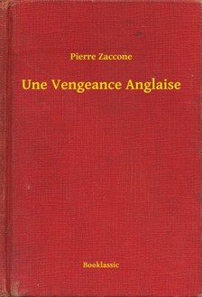 Zaccone Pierre - Une Vengeance Anglaise [eKönyv: epub, mobi]