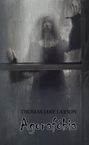 Larson Thomas Jake - Agorafóbia [eKönyv: epub, mobi]