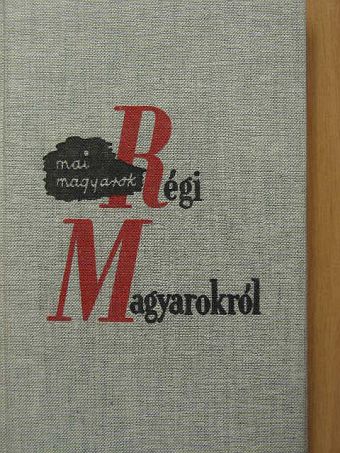 Babits Mihály - Mai magyarok régi magyarokról [antikvár]