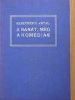 Kerecsényi Antal - A barát, meg a komédiás [antikvár]