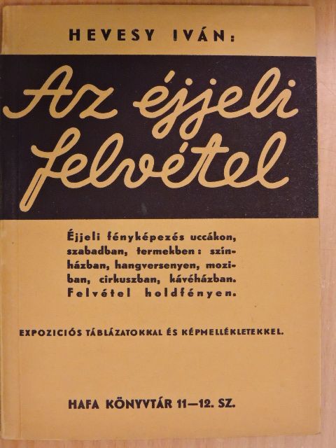 Hevesy Iván - Az éjjeli felvétel [antikvár]