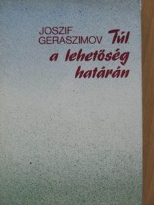 Joszif Geraszimov - Túl a lehetőség határán [antikvár]