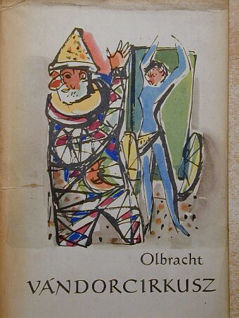 Ivan Olbracht - Vándorcirkusz [antikvár]