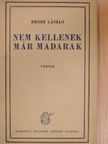Bródy László - Nem kellenek már madarak [antikvár]