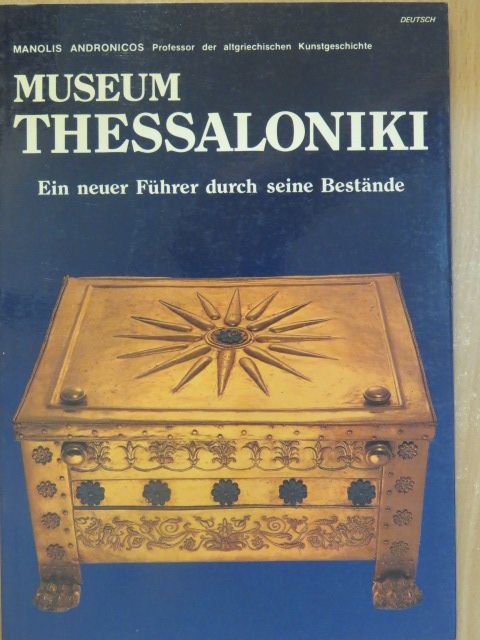 Manolis Andronicos - Museum Thessaloniki [antikvár]