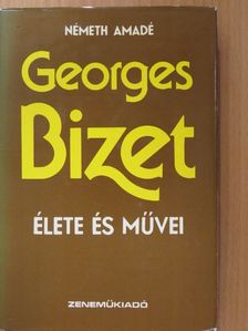 Németh Amadé - Georges Bizet élete és művei (dedikált példány) [antikvár]