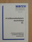 Dr. Füleki Géza - A külkereskedelem technikája IV. [antikvár]