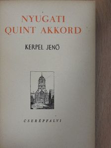 Kerpel Jenő - Nyugati quint akkord [antikvár]