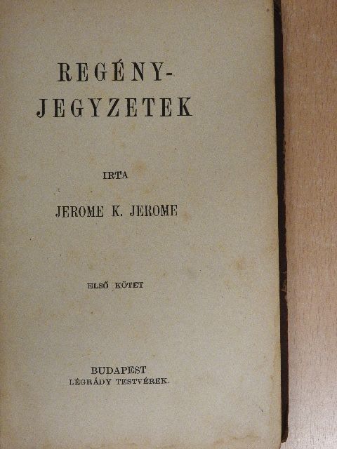 Jerome K. Jerome - Regényjegyzetek I-II. [antikvár]