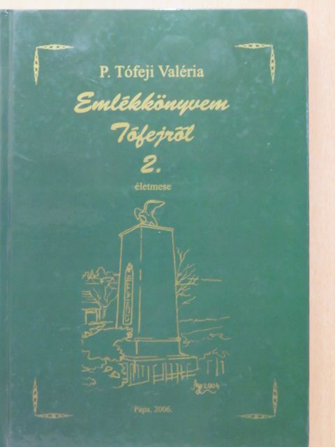 P. Tófeji Valéria - Emlékkönyvem Tófejről 2. (dedikált példány) [antikvár]