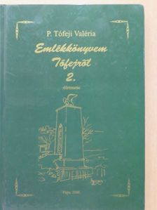 P. Tófeji Valéria - Emlékkönyvem Tófejről 2. (dedikált példány) [antikvár]