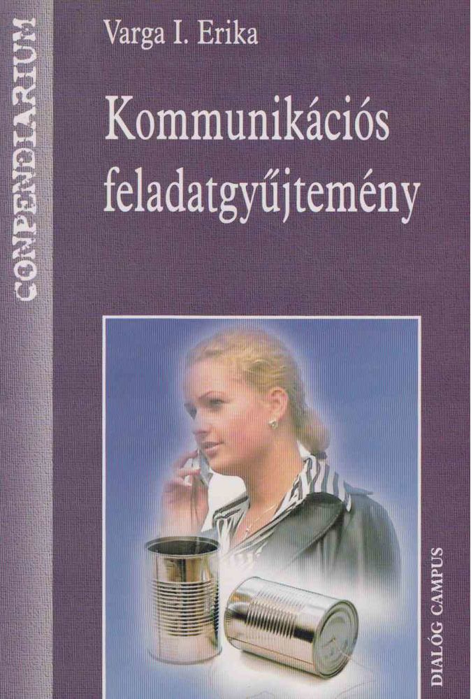 Varga I. Erika - Kommunikációs feladatgyűjtemény [antikvár]
