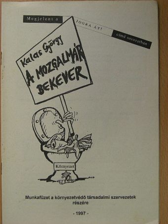 Kalas György - A mozgalmár bekever [antikvár]