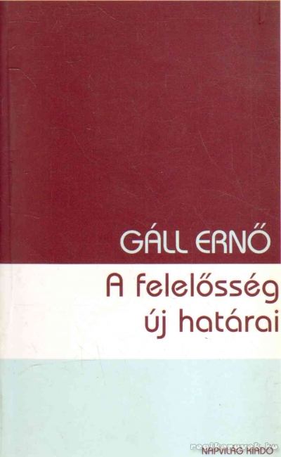 Gáll Ernő - A felelősség új határai [antikvár]