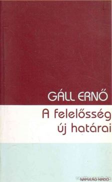 Gáll Ernő - A felelősség új határai [antikvár]