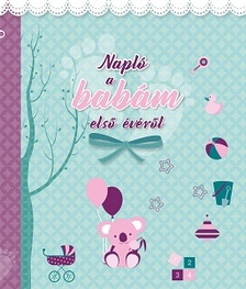 Isabel Ortiz[szerk.] - Napló a babám első évéről