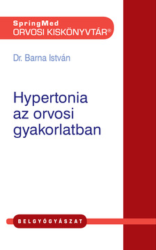 Dr. Barna István - Hypertonia az orvosi gyakorlatban [eKönyv: pdf]