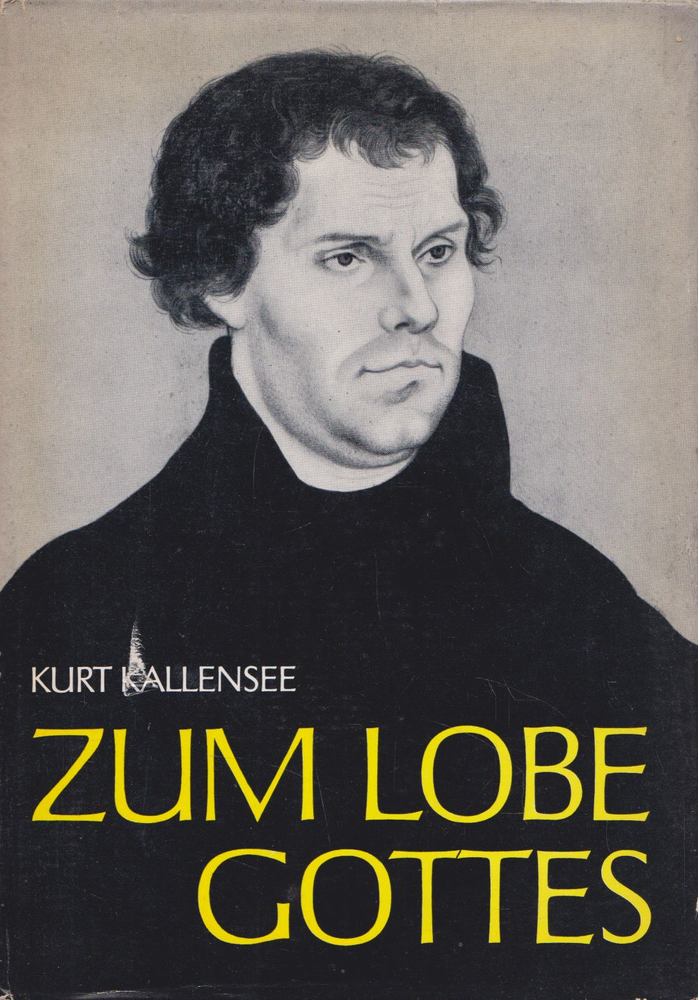 Kurt Kallensee - Zum Lobe Gottes [antikvár]