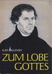 Kurt Kallensee - Zum Lobe Gottes [antikvár]