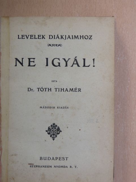Dr. Tóth Tihamér - Ne igyál!/Dohányzol?/A tiszta férfiuság [antikvár]
