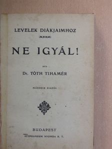 Dr. Tóth Tihamér - Ne igyál!/Dohányzol?/A tiszta férfiuság [antikvár]