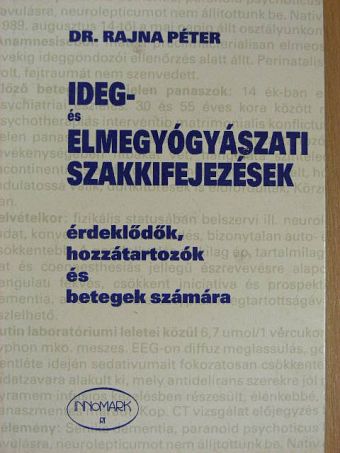 Dr. Rajna Péter - Ideg- és elmegyógyászati szakkifejezések [antikvár]
