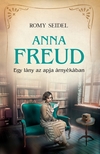 Romy Seidel - Anna Freud - Egy lány az apja árnyékában [eKönyv: epub, mobi]