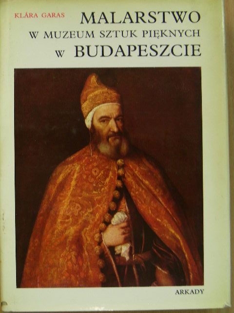 Garas Klára - Malarstwo w Muzeum Sztuk Pięknych w Budapeszcie [antikvár]
