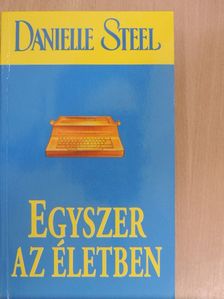 Danielle Steel - Egyszer az életben [antikvár]