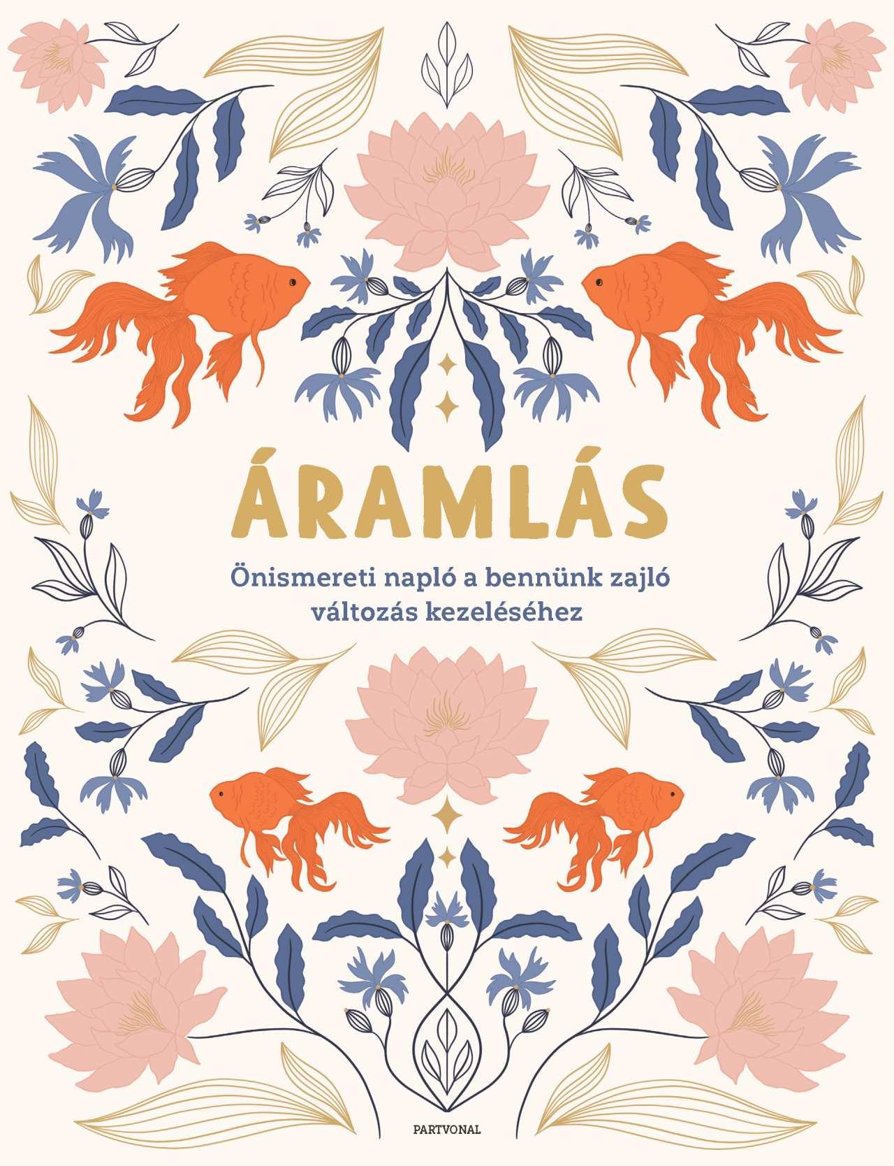 Goodwill Barbara - Áramlás - Önismereti napló a bennünk zajló változás kezeléséhez