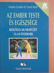 Asztalos Gyuláné - Az ember teste és egészsége [antikvár]