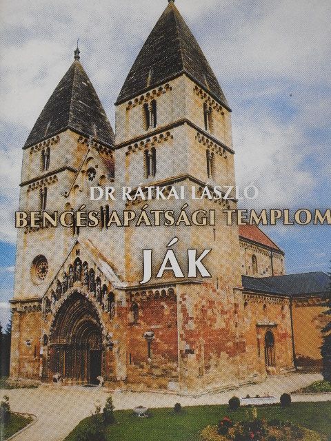 Dr. Rátkai László - Bencés Apátsági Templom Ják [antikvár]