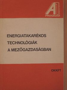 Dr. Bánházi Gyula - Energiatakarékos technológiák a mezőgazdaságban [antikvár]