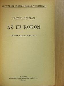 Csathó Kálmán - Az uj rokon/Fej vagy írás/Marika [antikvár]