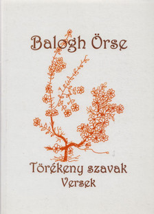 Balogh Örse - Törékeny szavak (dedikált) [antikvár]