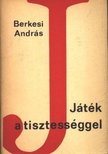 BERKESI ANDRÁS - Játék a tisztességgel [antikvár]