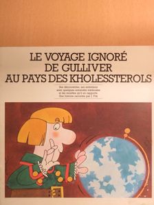 J. Fitz - Le Voyage Ignoré de Gulliver au Pays des Kholessterols [antikvár]