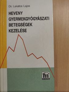 Dr. Lakatos Lajos - Heveny gyermekgyógyászati betegségek kezelése [antikvár]