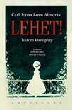 Carl Jonas Love Almqvist - Lehet! - Három kisregény