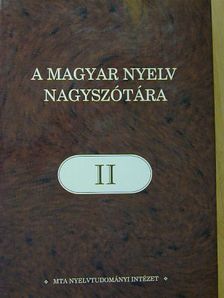 A magyar nyelv nagyszótára II. [antikvár]